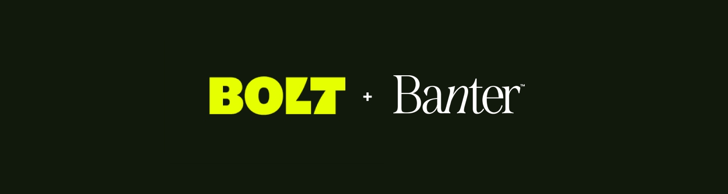 BOLT + Banter