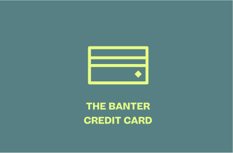 The Banter Credit Card