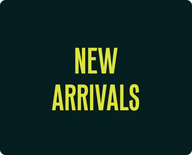 NEW ARRIVALS