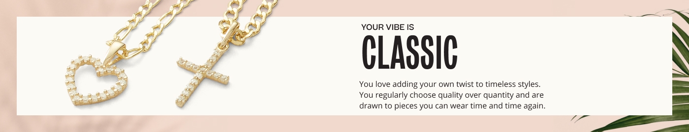 Your vibe is classsic. You love adding your own twist to timeless styles. You regularly choose quality over quantity and are drawn to pieces you can wear time and time again.